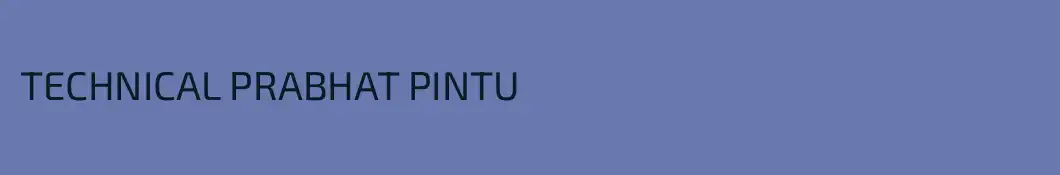 TECHNICAL PRABHAT PINTU